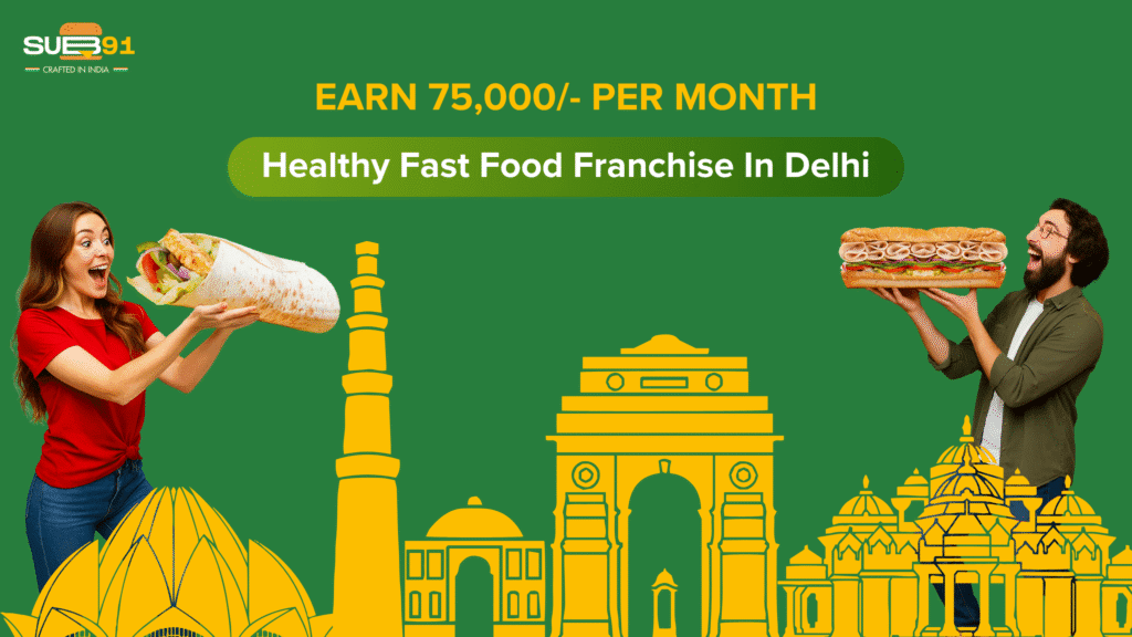 Healthy Fast Food Franchise Business Opportunities in Delhi